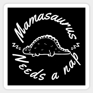 Mamasaurus Needs A Nap. Funny Mom Design Perfect as a Mothers Day Gift. Sticker